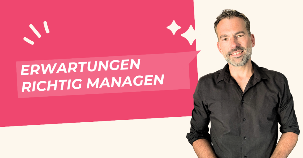 Erwartungen managen