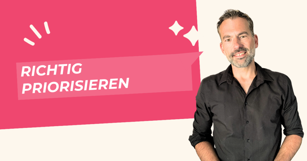 Richtig priorisieren