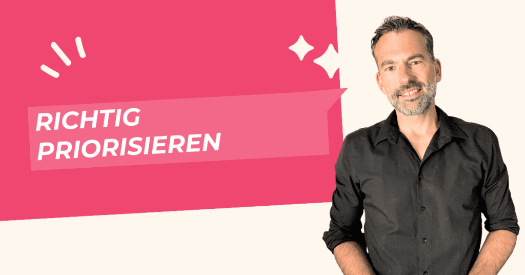 Richtig priorisieren